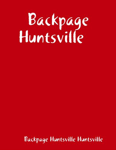 The Best Part is, we eliminate as much "bot. . Huntsville backpage